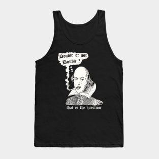 Doobie Or Not Doobie Shakespeare Tank Top